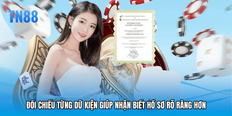 Đối chiếu từng dữ kiện giúp nhận biết hồ sơ rõ ràng hơn